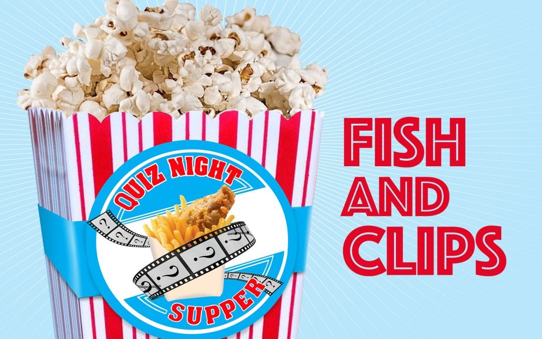 Fish and Clips quiz night and supper