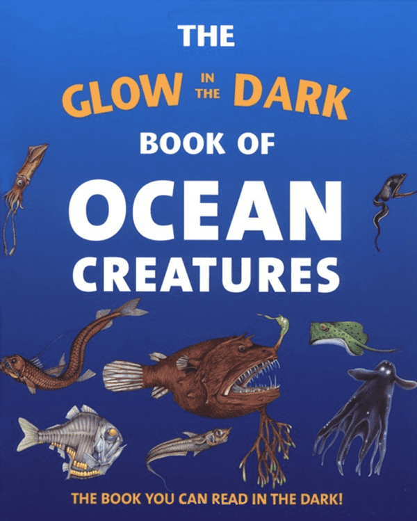 Cover of a book entitled 'The Glow in the Dark Book of Ocean Creatures'